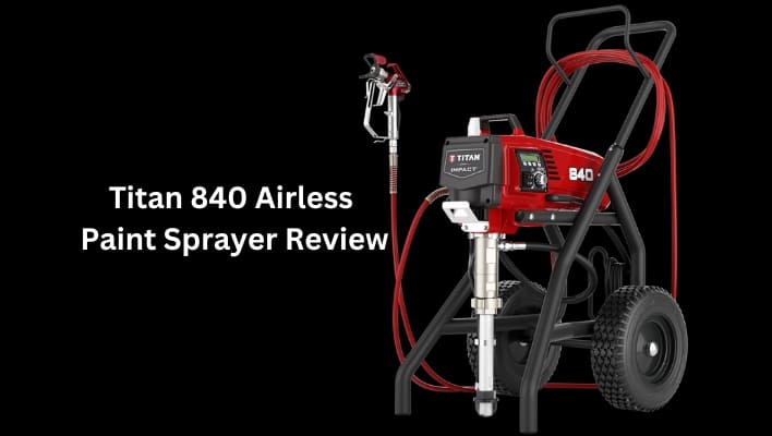 Titan 840 Airless Paint Sprayer 805-009 Review