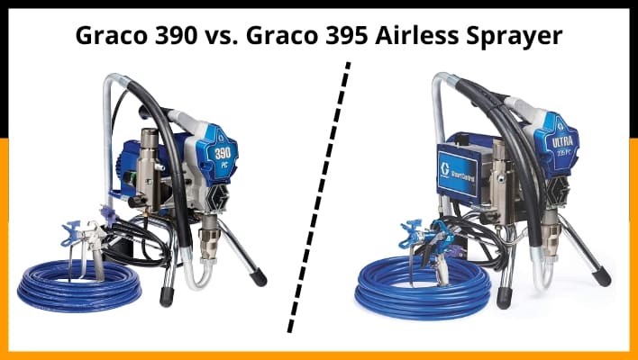 Graco 390 vs 395 Airless Paint Sprayer